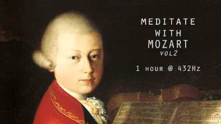 Meditate with Mozart  432Hz Classical Music  Vol 2 [upl. by Nwahsid254]