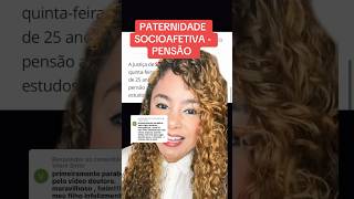 PATERNIDADE SOCIOAFETIVA  PENSÃO ‼️ direito familia [upl. by Adelbert]