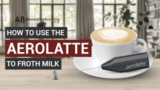 How To Use the AeroLatte To Froth Milk [upl. by Ailecnarf]