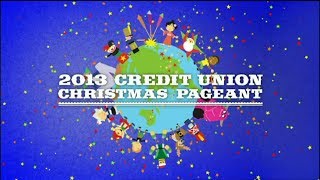 2013 Credit Union Christmas Pageant [upl. by Aldas]