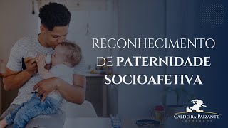 Reconhecimento de Paternidade Socioafetiva [upl. by Ahsi]