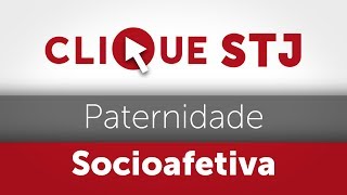 Clique STJ  Paternidade Socioafetiva 05102018 [upl. by Gitlow]