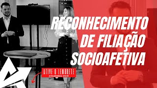 DIREITO DE FAMÍLIA Reconhecimento de filiação socioafetiva [upl. by Azriel]